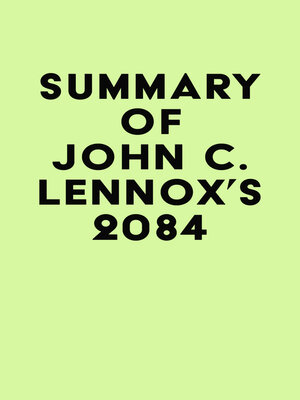 cover image of Summary of John C. Lennox's 2084